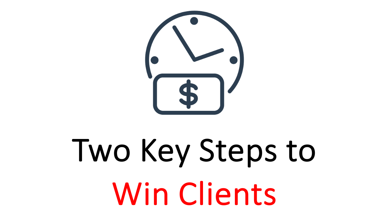 Article title: Two Key Steps to Win Clients